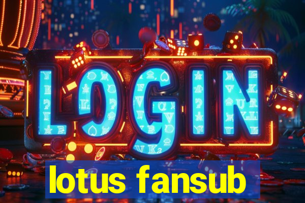 lotus fansub